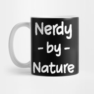 Nerdy by Nature Mug